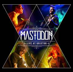 Mastodon : Live at Brixton